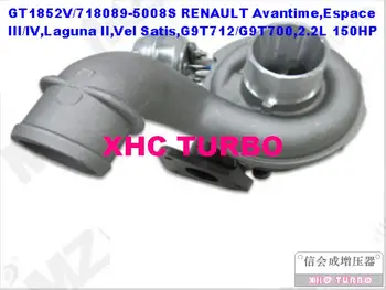 

NEW GT1852V/718089 8200267138 Turbo Turbocharger for RENAULT Avantime,Espace 3,Laguna 2,Vel Satis,G9T712/G9T700,2.2L 150HP 01-03
