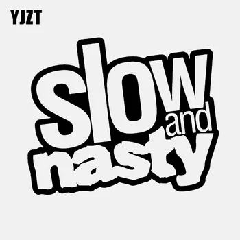 

YJZT 16.3CM*13.3CM Fun SLOW AND NASTY Vinyl High-quality Car Sticker Decal Black Silver C11-1753