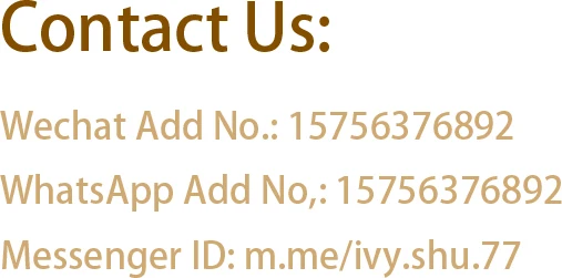 Contact Us_ Wechat Add No._ 15756376892 WhatsApp Add No