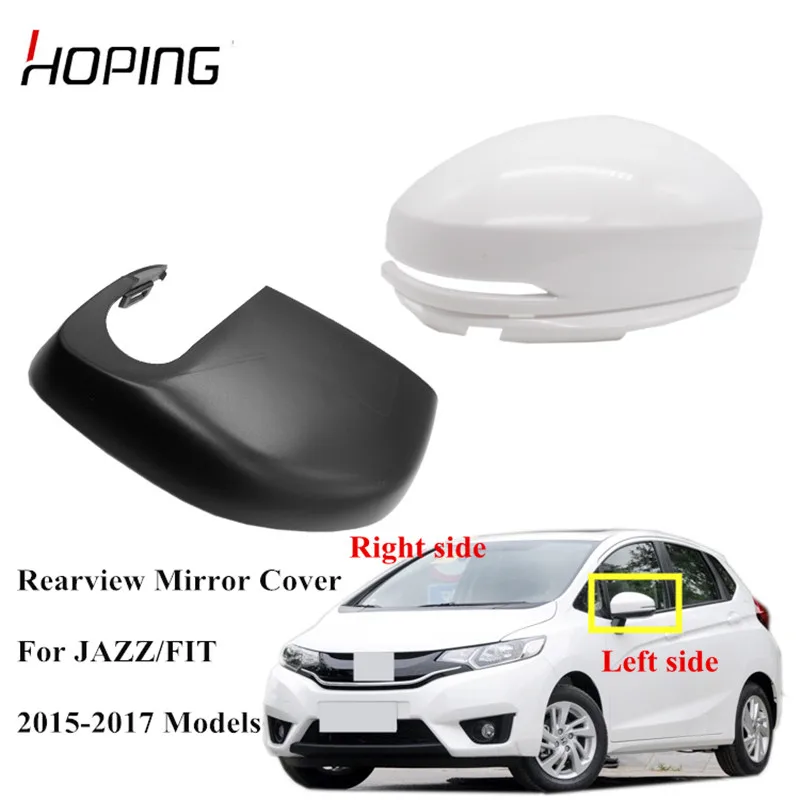 

Hoping Auto Rearview Mirror Cover Case For HONDA JAZZ FIT 2015 2016 2017 GK5 Side Mirror Lower Cover Upper Cover