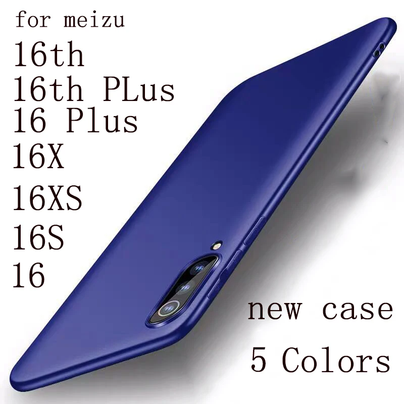 

5 Colors New matte anti-fall Case for meizu 16 16s 16x 16xs 16th for meizu 16 plus 16th plus Case Soft Back Phone Cases