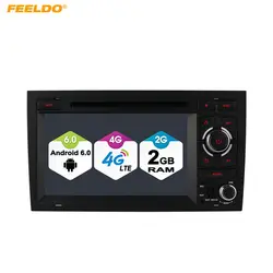 Feeldo 7 "Android 6.0 дюйма (64bit) DDR3 2 г/16 г/4 г LTE 4 ядра автомобильный DVD GPS Радио головное устройство для Audi A4 /S4/RS4 (2002-2008) #5394