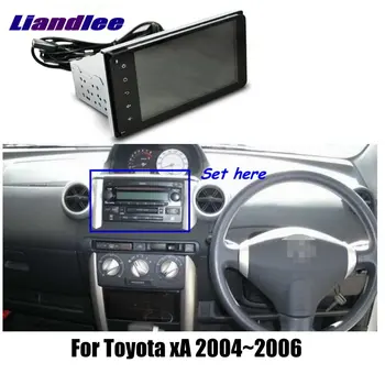 

Liandlee For Toyota xA 2004~2006 Car Android Radio Player GPS NAVI Maps HD Touch Screen TV Multimedia No CD DVD