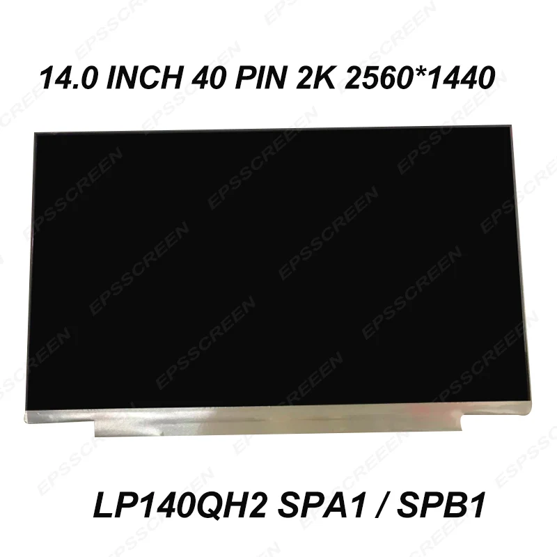 

14.0 NARROW FRAME SCREEN SLIM 2k 2560*1440 LP140QH2 SPA1 / SPB1 LAPTOP DISPLAY 40 pin LED LCD PANEL NON TOUCH without screw