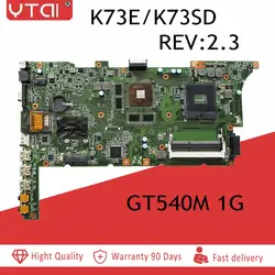 YTAI K73SD REV2.3 HM65 материнская плата для ASUS x73s K73S K73SV K73SM Материнская плата ноутбука REV2.3 DDR3 HM65 Бесплатная доставка телефонной платы