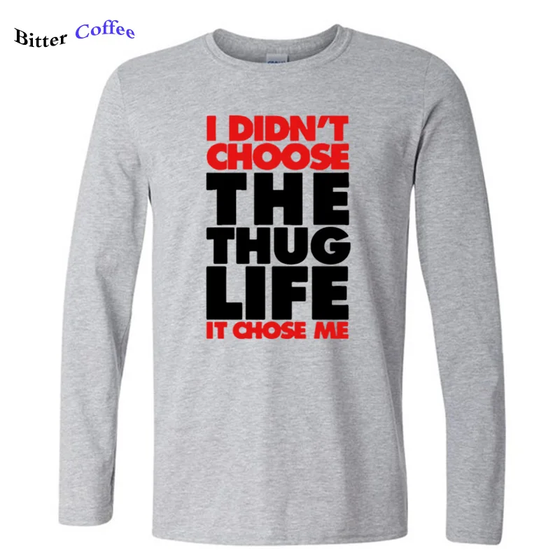 Я не выбирал THUG LIFE IT CHOSE ME футболка с буквенным принтом мужская осенне зимняя