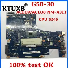 KTUXB ACLU9/ACLU0 NM-A311 материнская плата для lenovo G50-30 материнская плата для ноутбука cpu N3540 DDR3 тестовая работа