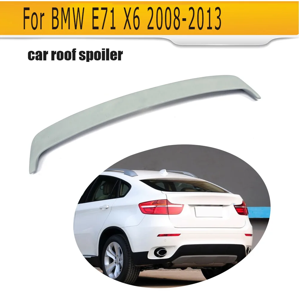 ПУ Неокрашенный авто задний спойлер на крыше крыло для BMW E71 X6 2008- серый