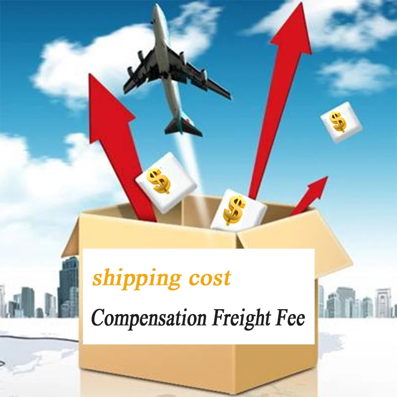 

Extra shiping cost / Compensation Freight Fee / Additional Pay