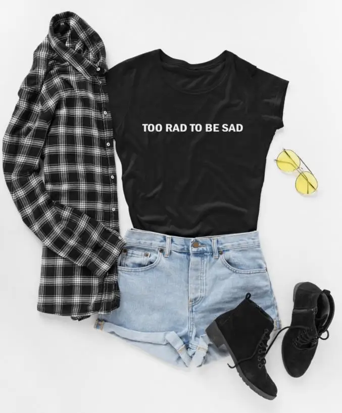 

Too Rad To Be Sad Print Women tshirt Cotton Casual Funny t shirt For Lady Girl Top Tee Hipster Drop Ship Y-102