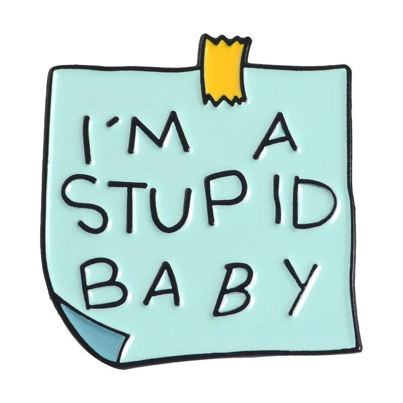Коллекция штифтов для сообщений, значки с надписью «Stupid Baby Bad Idea», эмалированные значки для рюкзака, сумки, аксессуары, подарок для женщин и мужчин - Окраска металла: 1