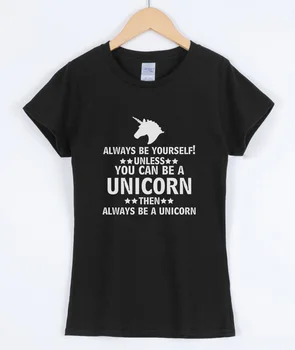 

Always Be Yourself Unless You Can Be A Animal Letter Printed Kawaii 2019 T-shirts For Women Summer Cotton Female T-shirt Top