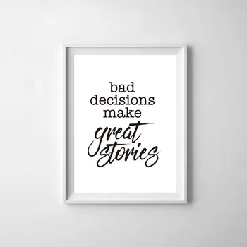 

Prints Wall Modern Pictures Bad Decisions Make Good Stories Funny Inspirational Quote Canvas Painting Nordic Posters Home Decor