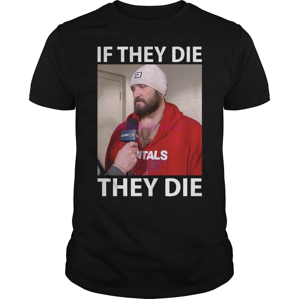 

GILDAN 2019 brand men shirt Alexander Ovechkin If They Die They Die shirt, hoodie, long sleeve