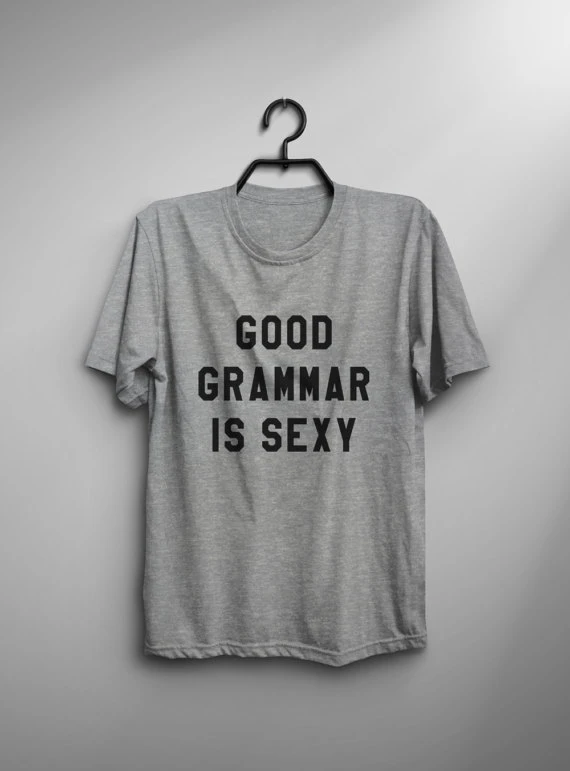 グッド文法はセクシーな Tシャツレディースグラフィック Tシャツフォローシャツ引用でヒップスターメンズおかしい Tシャツ英語教師 Gift C845 Tumblr Shirt Shirts With Quotessexy Tshirt Women Aliexpress