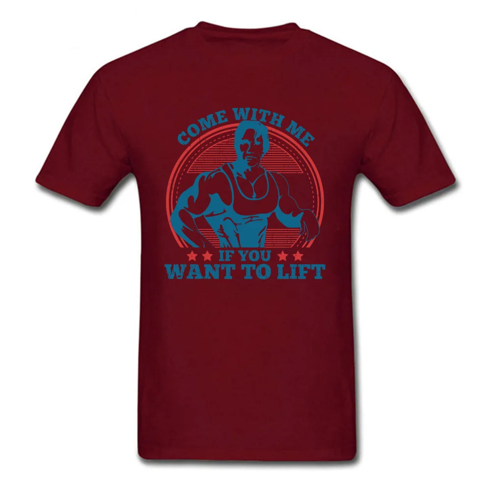 02Come_With_Me_If_You_WANT_TO_LIFT Cotton Cool Tops T Shirt Fashion Short Sleeve Men T Shirts Geek Mother Day Tee-Shirts O-Neck 02Come_With_Me_If_You_WANT_TO_LIFT maroon