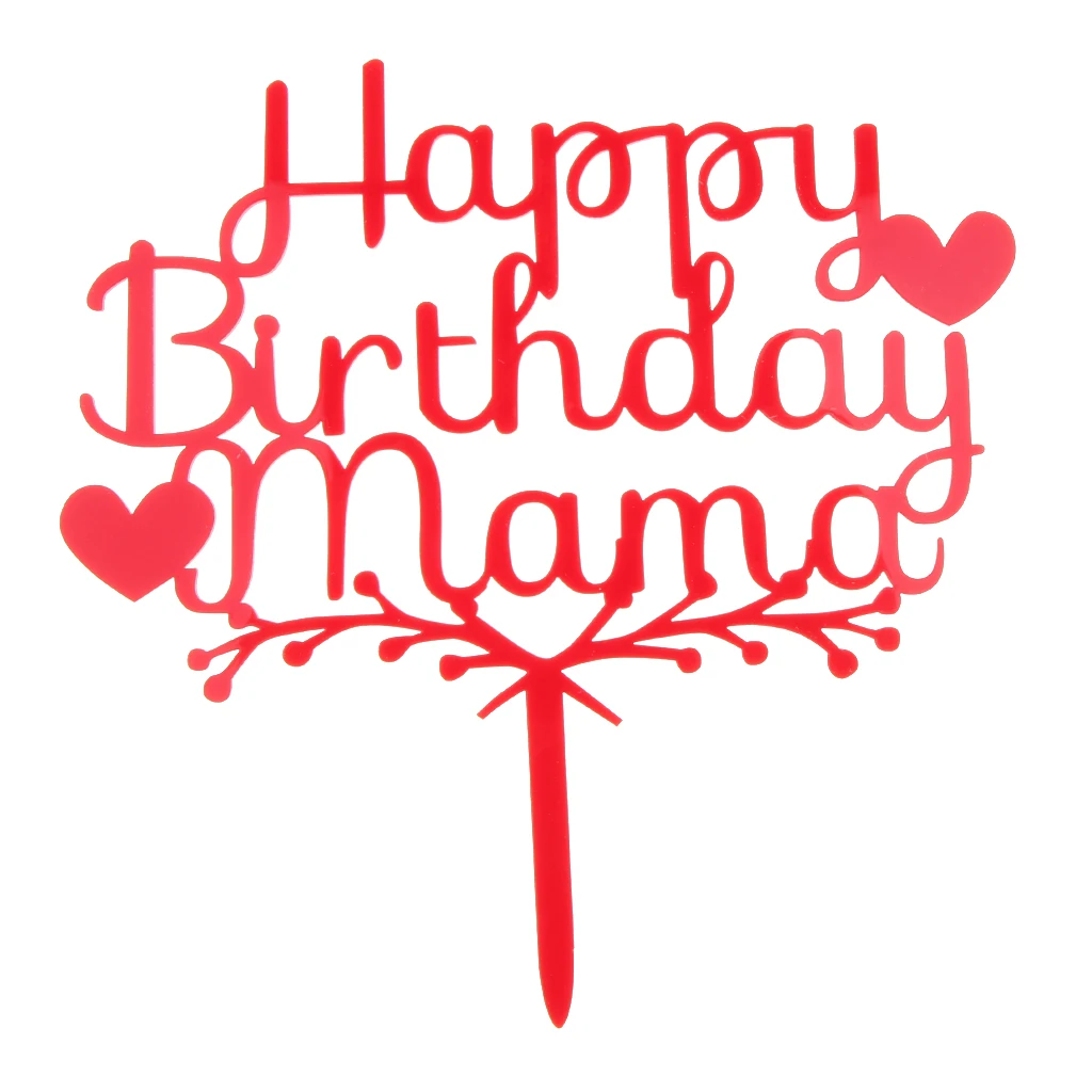Happy Birthday Mama Acrylic Cake Topper Party Supplier Decoration Birthday Party Cake Centerpieces Silver/Gold/Red 