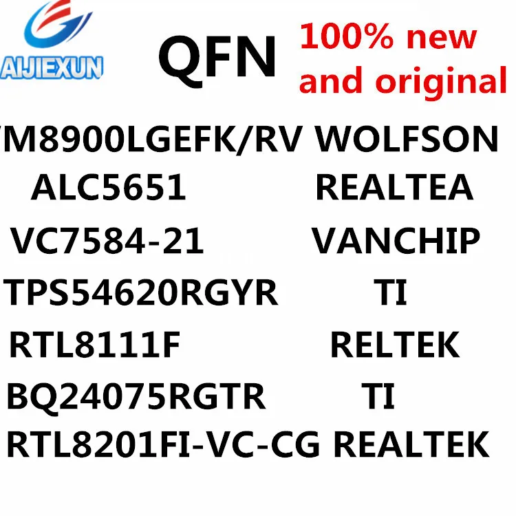 

10Pcs WM8900LGEFK/RV ALC5651 VC7584-21 TPS54620RGYR RTL8111F BQ24075RGTR RTL8201FI-VC-CG QFN in stock 100 %New and original