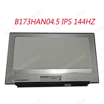 

New original 17.3 Inch B173HAN04.5 LCD Screen Display 144hz Screen FHD 1920*1080 IPS