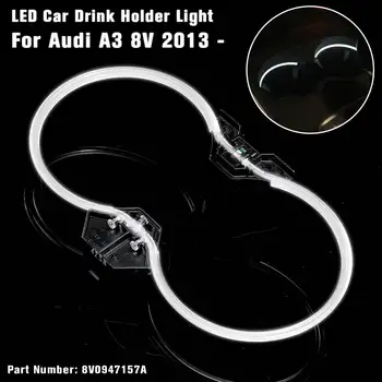 

Car LED Cup Holder Ambient Cup Holder LED Car Interior Drink Holder Colorful Atmosphere Light For Audi A3 8V 2013 - 8V0947157A