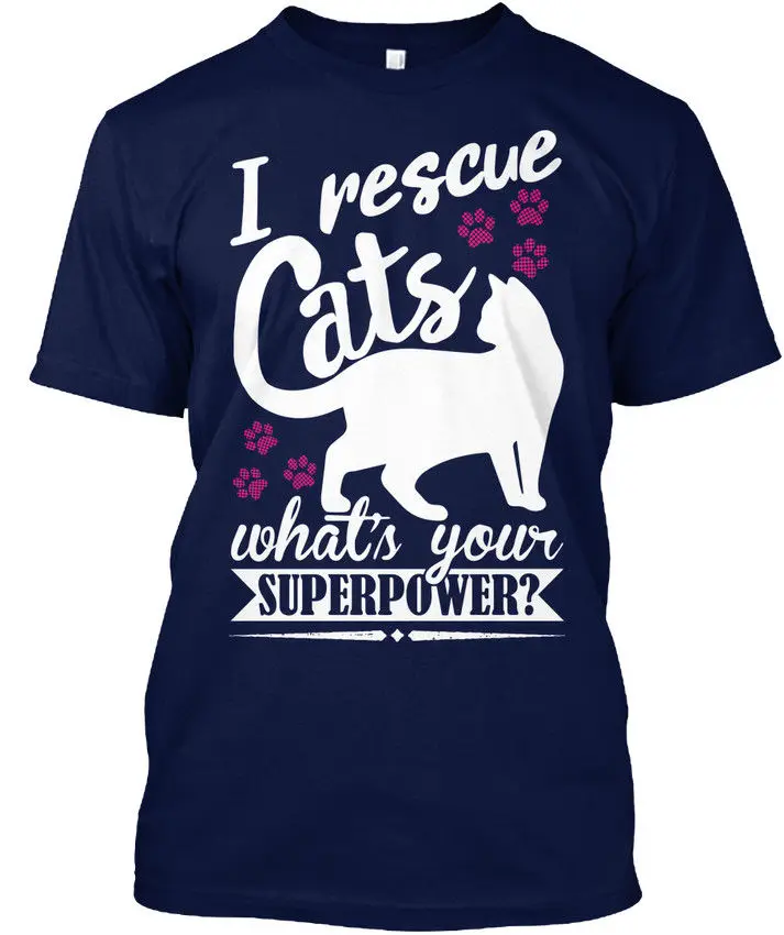 I Rescue Cats Whats ваша супермощная популярная футболка без тегов T-Shirt100 % хлопок