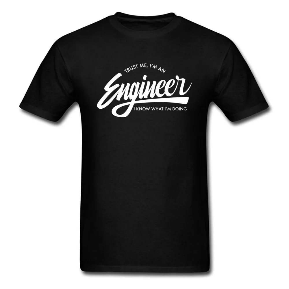 Trust Me I Am An Engineer 2018 Мужская футболка модная черно белая с буквенным дизайном