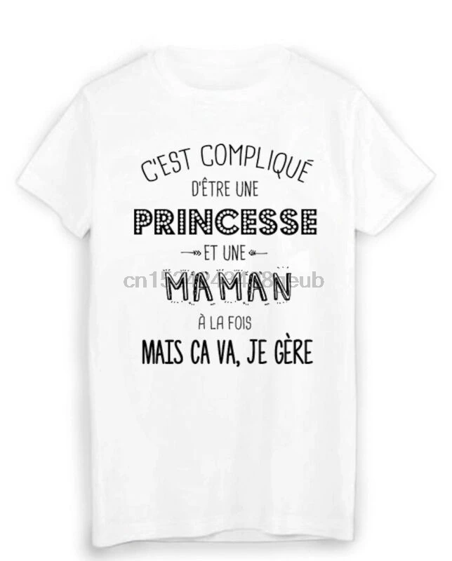 

T-Shirt citation humour c'est complique d'etre une PRINCESSE et une MAMAN a la f