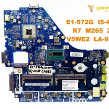 Оригинальная материнская плата для ноутбука ACER E1-572G E1-572G I5-4200U R7 M265 2GB V5WE2 LA-9531P протестирована