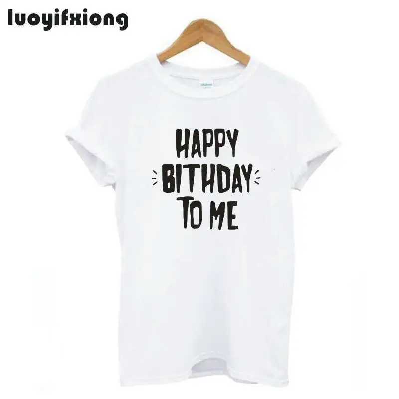 Модная женская футболка с надписью «Happy Birthday To Me», модная футболка с коротким рукавом, женская черная белая футболка, женские топы