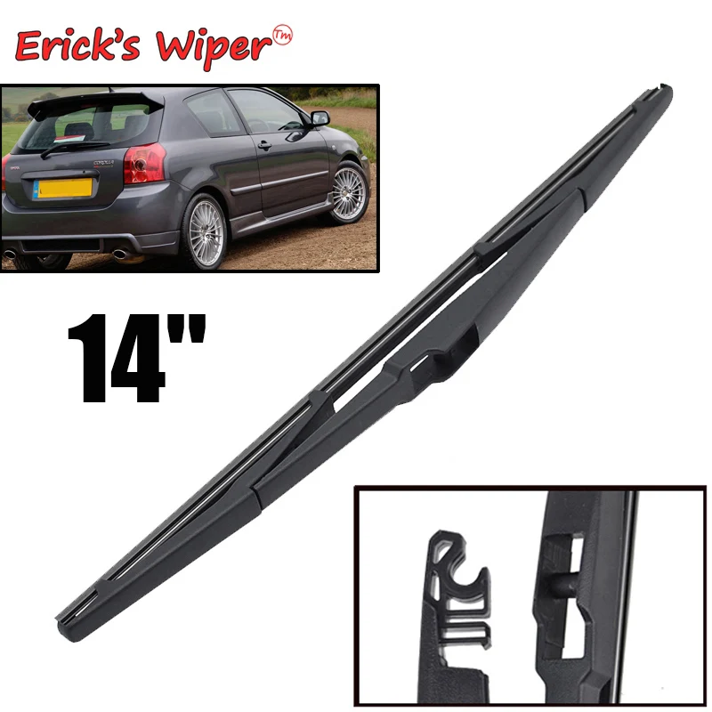 Erick's Wiper 1" Задняя щетка стеклоочистителя для Totota Corolla хэтчбек Wagon E120 2001-2007 лобовое стекло ветровое стекло задняя дверь окно