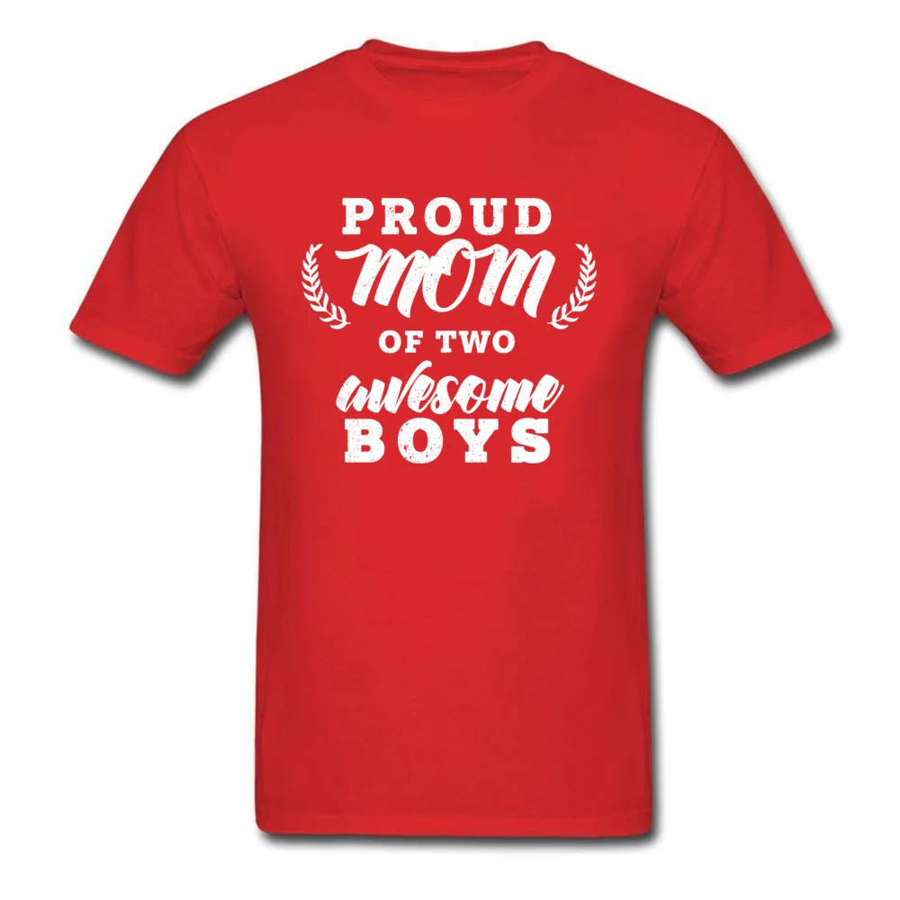 Proud Mom Of Two Boys Coupons Geek Tops Shirts Round Neck Labor Day 100% Cotton Short Sleeve T Shirts for Men Summer T-shirts Proud Mom Of Two Boys red