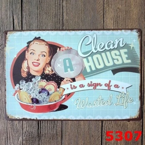 

Clean A House Is A Sign of A Wasted Life Metal Tin Sign Home Poster Wall Decor 20x30CM