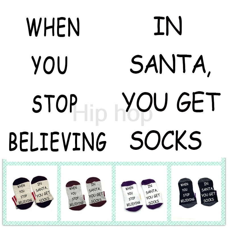 Носки, когда вы не верите в Санта-Клауса, вы получаете носки, хлопковые эластичные удобные рождественские носки унисекс