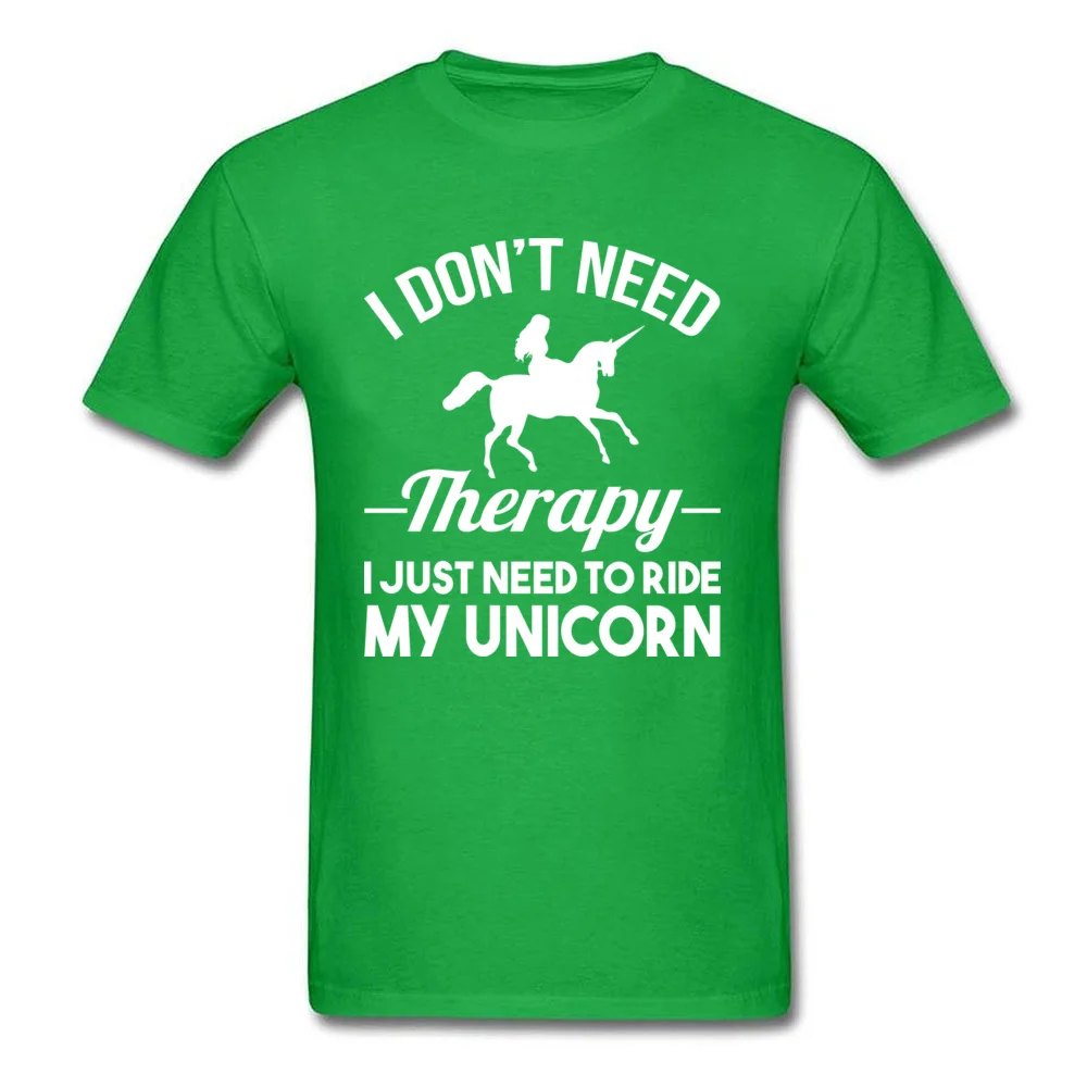 Casual Prevailing Casual Tops Shirts O Neck Summer Cotton Fabric Short Sleeve Tshirts for Men Casual Sweatshirts I DONT THERAPY I JUST NEED TO RIDE MY UNICORN green