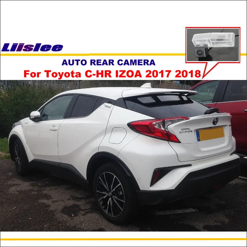 Liislee заднего вида Камера для Toyota C-HR IZOA 2017 2018/Обратный Камера/HD CCD RCA NTST PAL /номерной знак лампа OEM