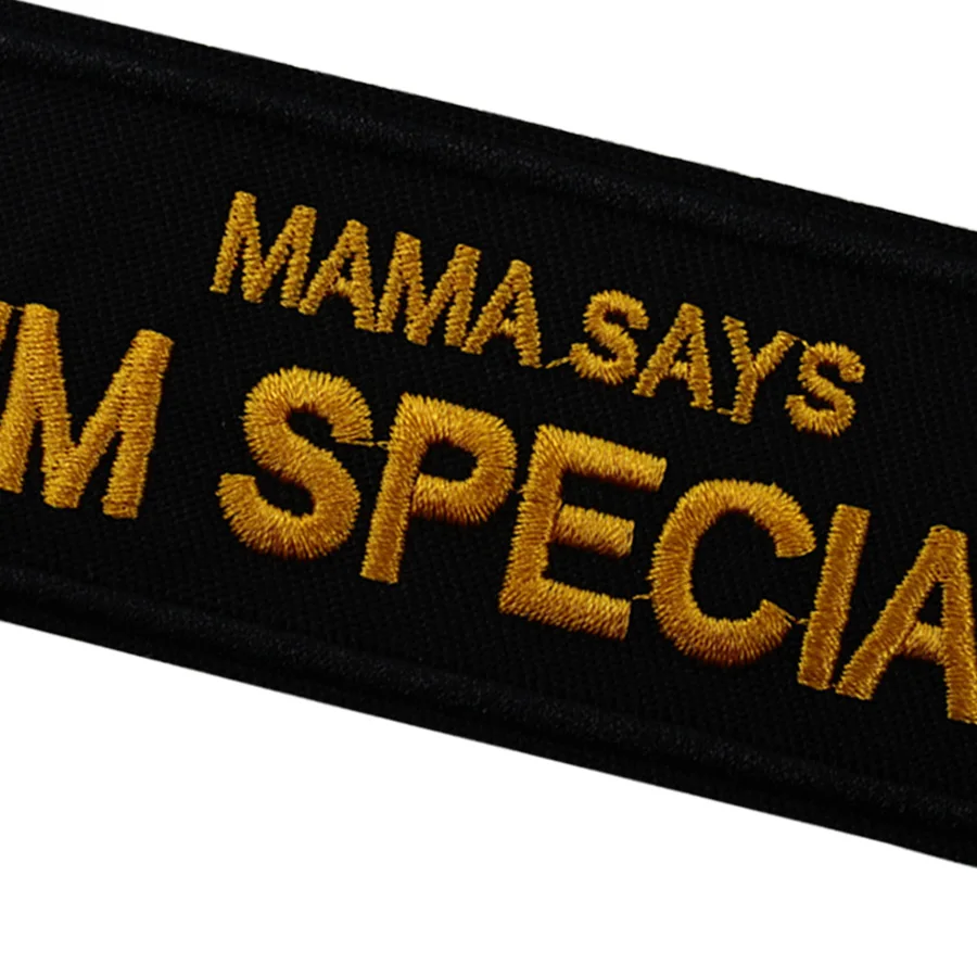 MAMA SAYS I'm SPECIAL Funny Words saching Tactical Embroider Hook/Lp Morale Patch