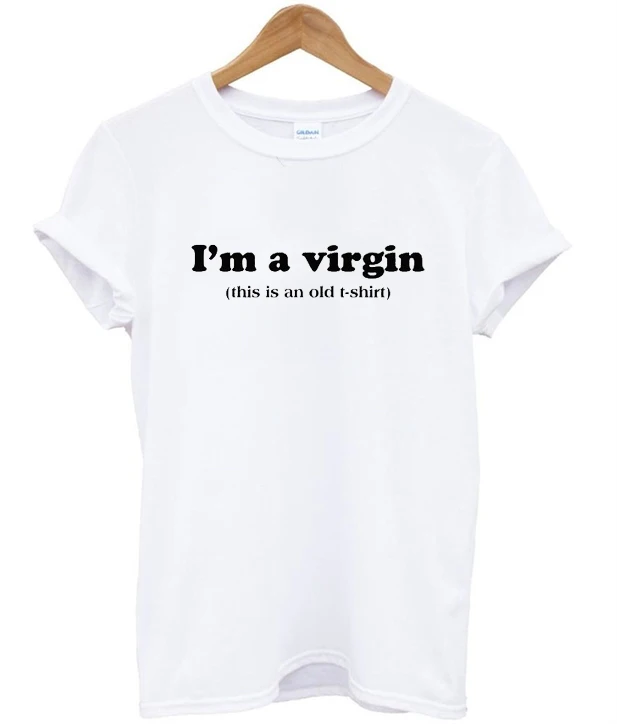 Im a virgin это старые рубашки с принтом надписью Футболки Женские Повседневные