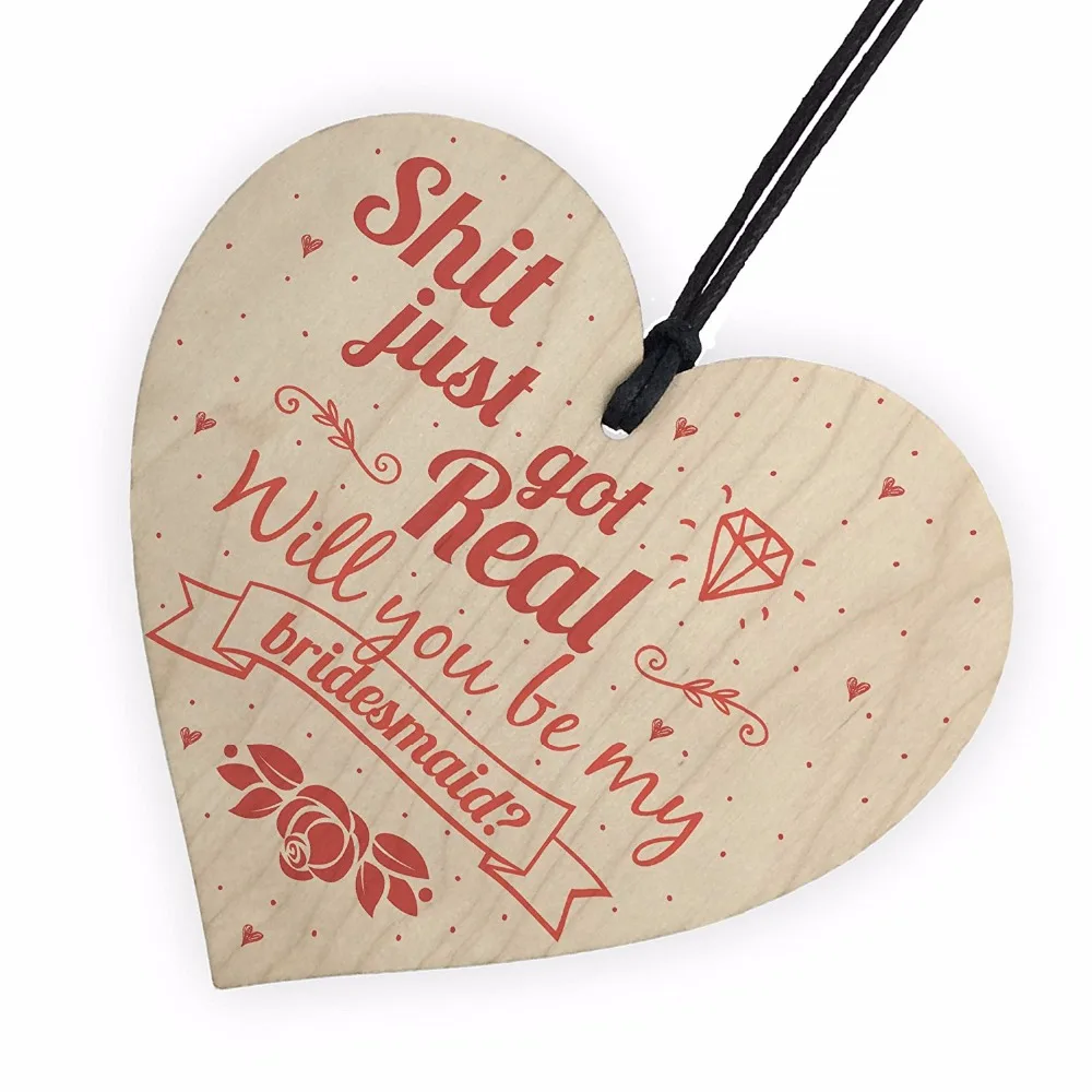 6-Meijiafei-Shit-Just-Got-Real-Bridesmaid-Wooden-Hanging-Heart-Wedding-Invites-Brides-GIFTS-Plaque-Keepsake