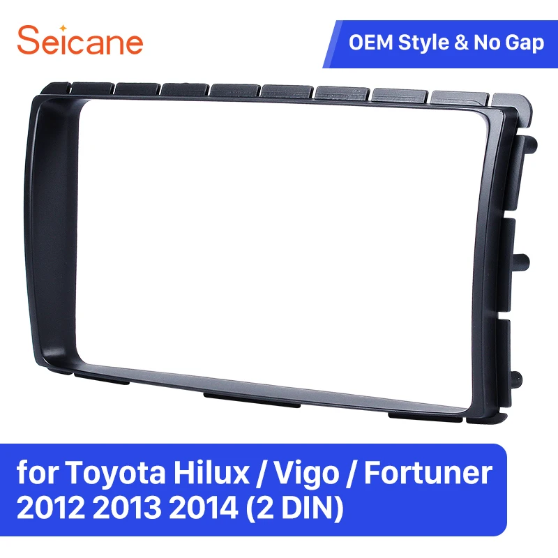 

Clearance Seicane Double Din 202*102mm Refitting Panel Trim Kit Car Stereo Radio Fascia frame for Toyota Hilux Vigo Fortuner