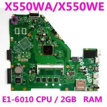 X550WA материнская плата E1-6010 Процессор 2 Гб Оперативная память для ASUS X550E X550WE X550EP F552E X552E X552W X550WA ноутбук mainbaord Тесты ОК