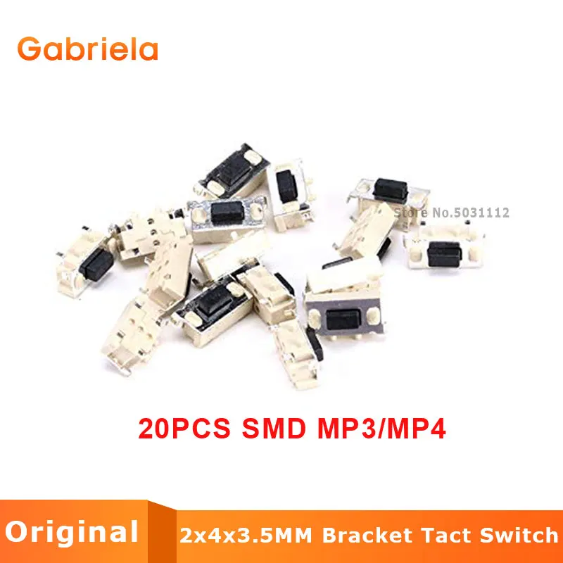 

20Pcs/Lot Micro Switch 2x4x3.5MM Bracket Tact Switch 2*4*3.5mm keys Side buttons Switch SMD MP3/MP4