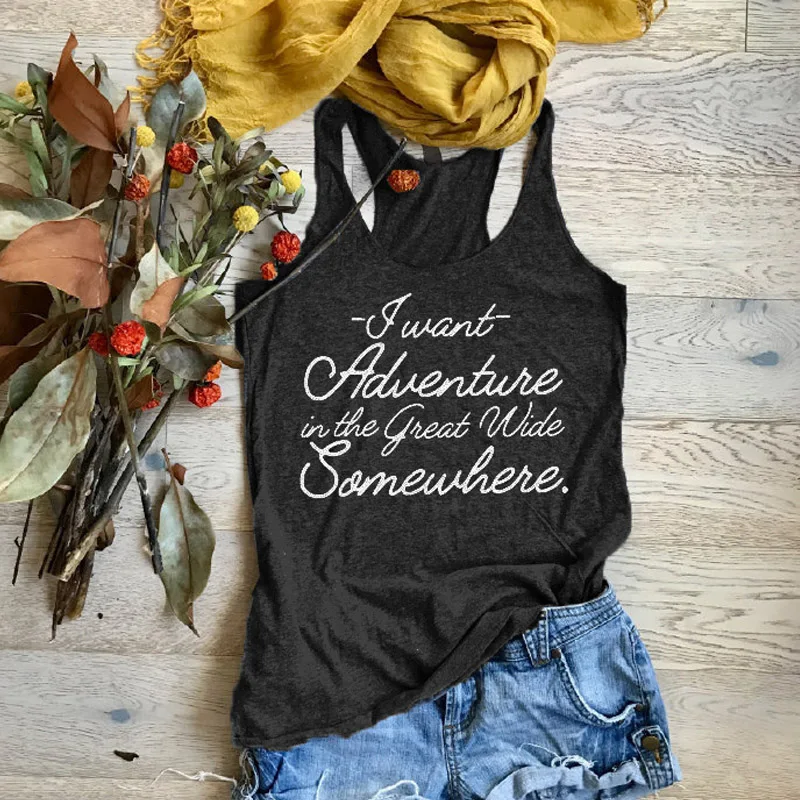 

I Want Adventure In The Great Wide Somewhere Tank Top Casual Women Sleeveless Camping Vest Shirt Summer Fancy Black Outdoor Tank