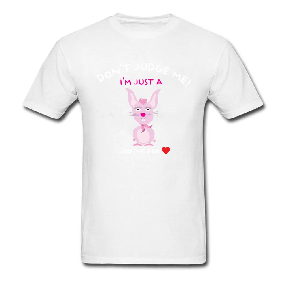 Personalized Tshirts Dominant Short Sleeve Summer 100% Cotton O-Neck Mens Tops Shirts comfortable T-Shirt April FOOL DAY Don`t judge me I`m just a bunny looking for love white
