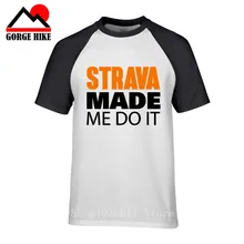 Divertida camiseta de jugador con estampado de letras Strava Made Me Do It, camiseta de ciclismo aeróbica para hombre, camiseta de ciclista de montaña, camiseta de ciclista MTB, camiseta con bicicleta