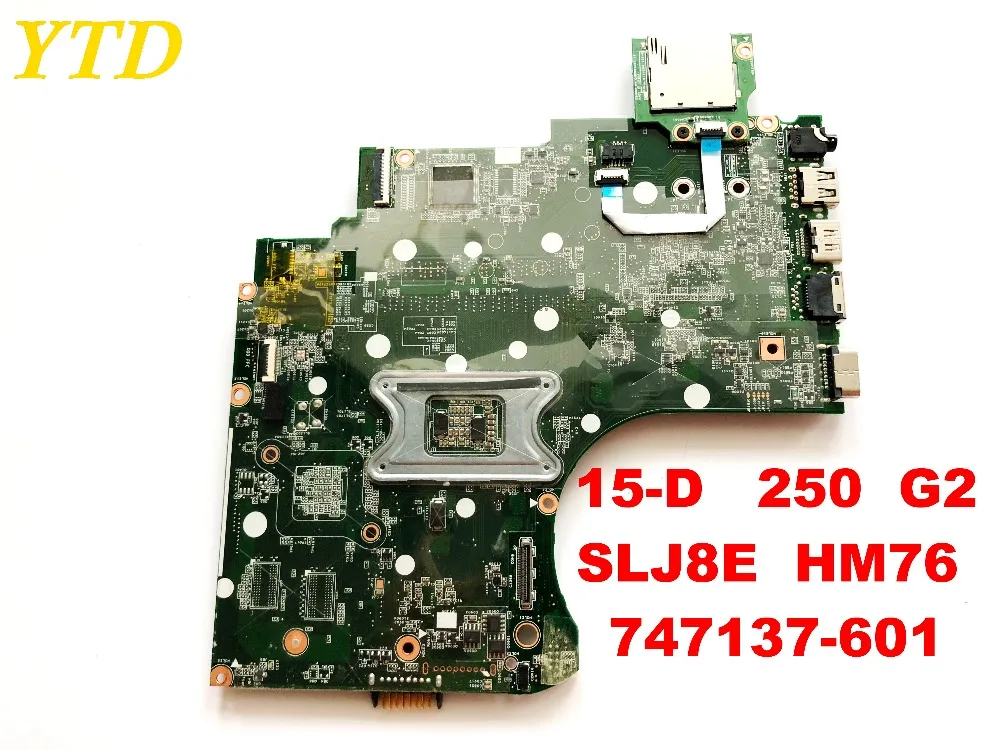Оригинальный Для hp 15-D 250 G2 материнская плата для ноутбука hp 15-D 250 G2 SLJ8E HM76 747137-601 тестирование Хорошее Бесплатная доставка