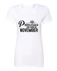 Для женщин Лето 2019 г. круглый средства ухода за кожей шеи Футболка Мода принцесс родились в ноябре дешевые футболки