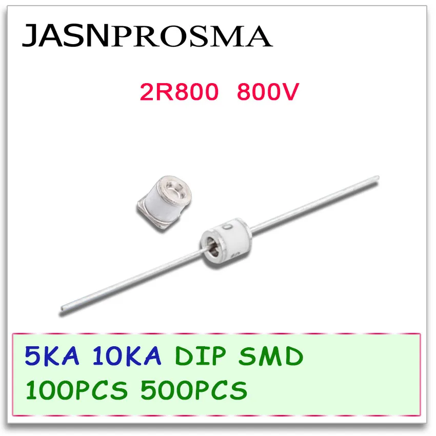 Jasnprosma Di Ceramica Tubo Di Scarico Del Gas Detonator Dip Smd 5Ka 10Ka 2R800 800 V 100 Pz 500 Pz 5.5*6 8*6 800