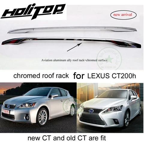 

New arrival chromed roof rack bar roof rail for Lexus CT CT200 CT200h,aviation aluminum alloy,upgrade your car, quality supplier