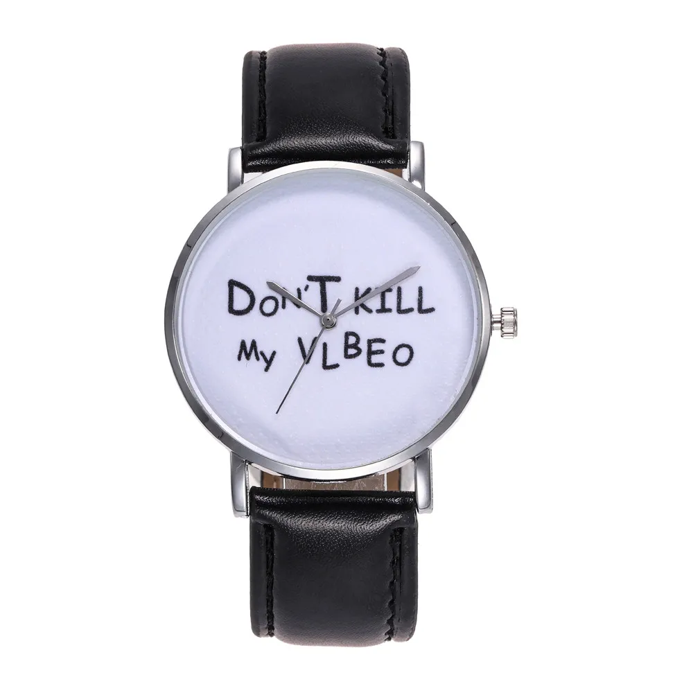 

Fashion Watch Women "Don't kill my vlbeo" White Dial Personalized Causal Ladies Quartz Wrist Watch PU Leather relojes mujer saat