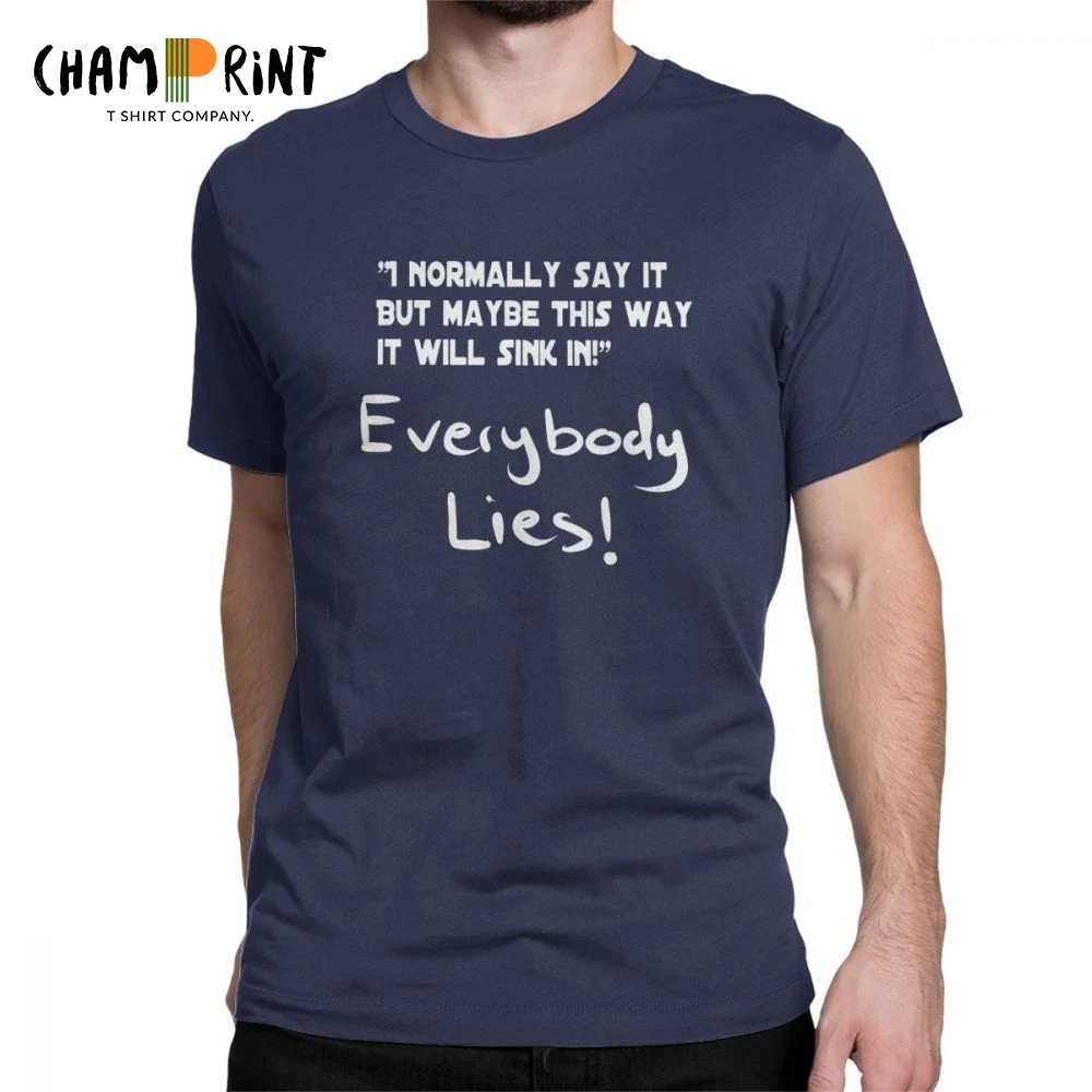 

House MD Quote T Shirts for Men Everybody Lies Plus Size Clothes Short Sleeve Funny T-Shirts Crewneck Cotton Tee Shirt